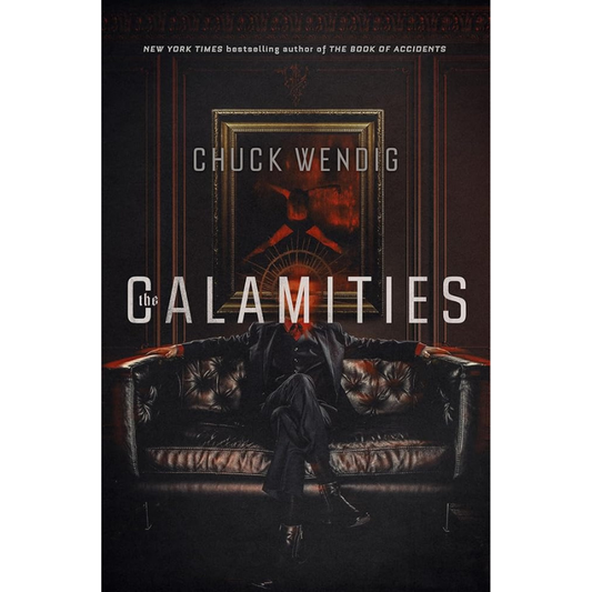 The Calamities by Chuck Wendig