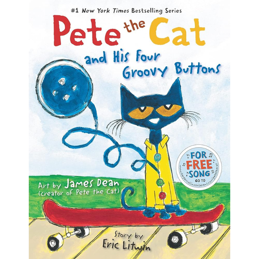 Pete the Cat and His Four Groovy Buttons by James Dean & Eric Litwin
