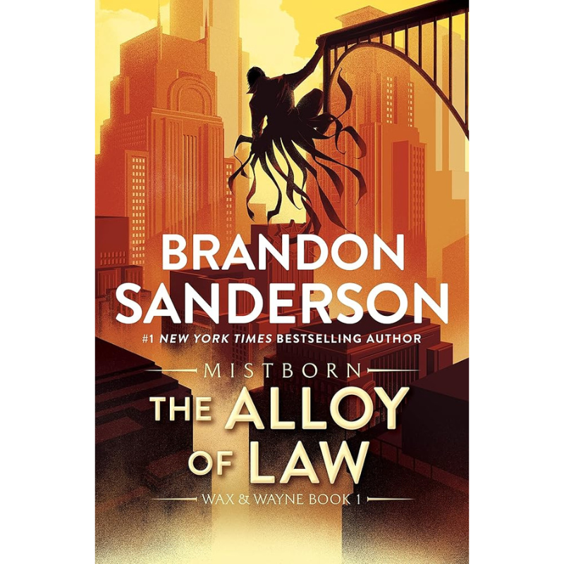 The Alloy of Law (The Mistborn Saga #4) by Brandon Sanderson