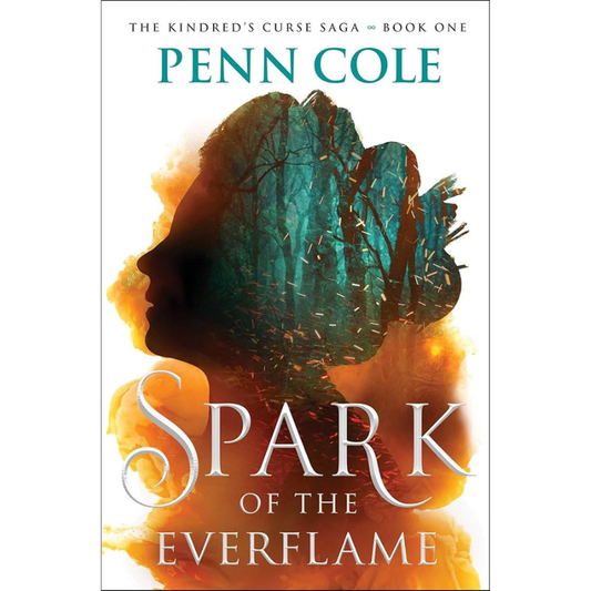 Spark of the Everflame (The Kindred’s Curse Saga #1) by Penn Cole