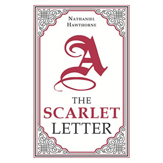 The Scarlet Letter by Nathaniel Hawthorne