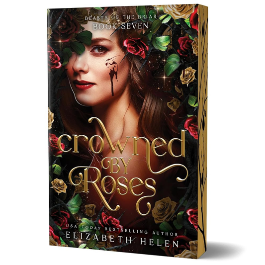 Crowned by Roses - Deluxe Edition (Beasts of the Briar #7) by Elizabeth Helen