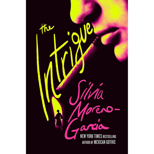 The Intrigue by Silvia Moreno-Garcia
