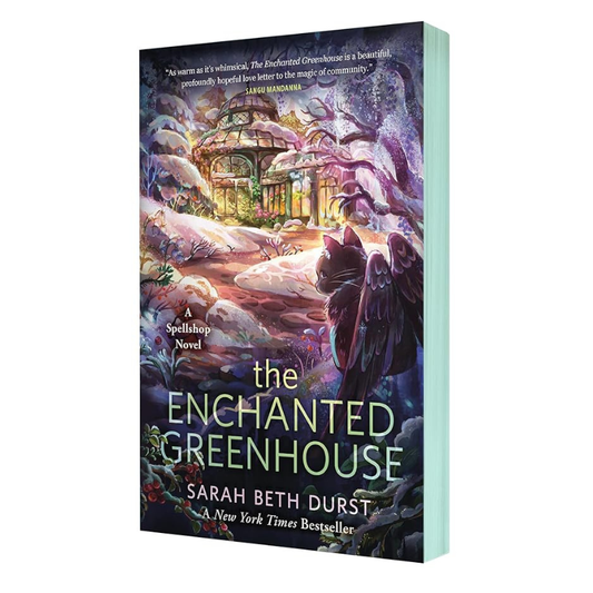 The Enchanted Greenhouse (The Spellshop Series) by Sarah Beth Durst