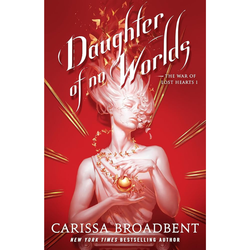 Daughter of No Worlds (The War of Lost Hearts #1) by Carissa Broadbent