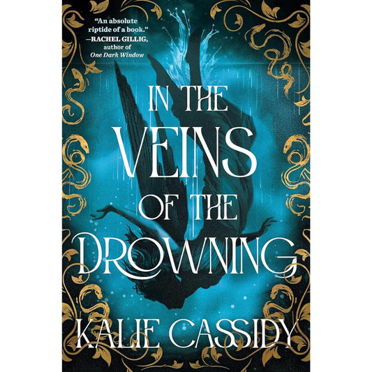 In the Veins of the Drowning (The Siren Mage #1) by Kalie Cassidy
