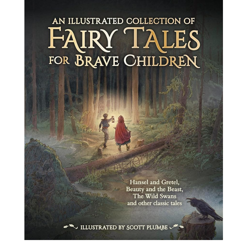 An Illustrated Collection of Fairy Tales for Brave Children illustrated by Scott Plumbe