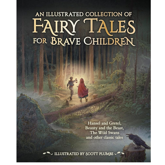 An Illustrated Collection of Fairy Tales for Brave Children illustrated by Scott Plumbe
