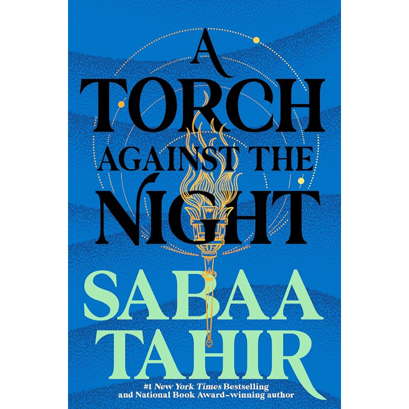 A Torch Against the Night (An Ember in the Ashes #2) by Sabaa Tahir