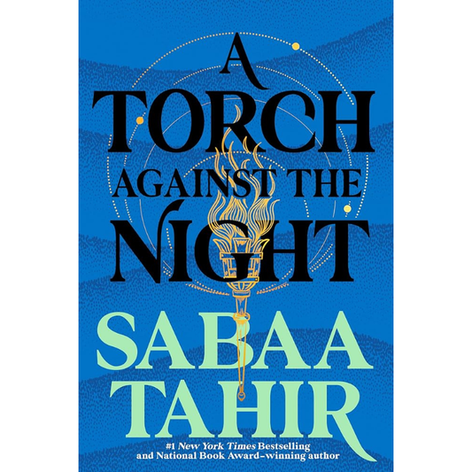A Torch Against the Night (An Ember in the Ashes #2) by Sabaa Tahir