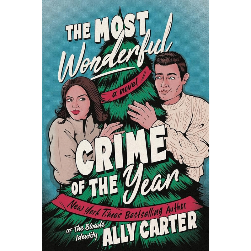 The Most Wonderful Crime of the Year (Kiss Merry Kill #1) by Ally Carter