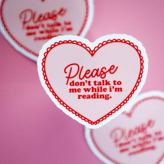Please Don’t Talk To Me While I’m Reading Sticker